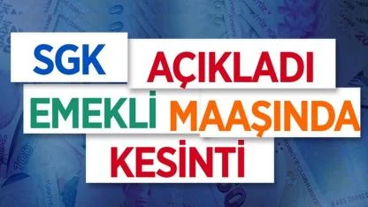 Emekli maaşında kesinti! SGK açıkladı, 1 milyon emekliyi etkileyecek!