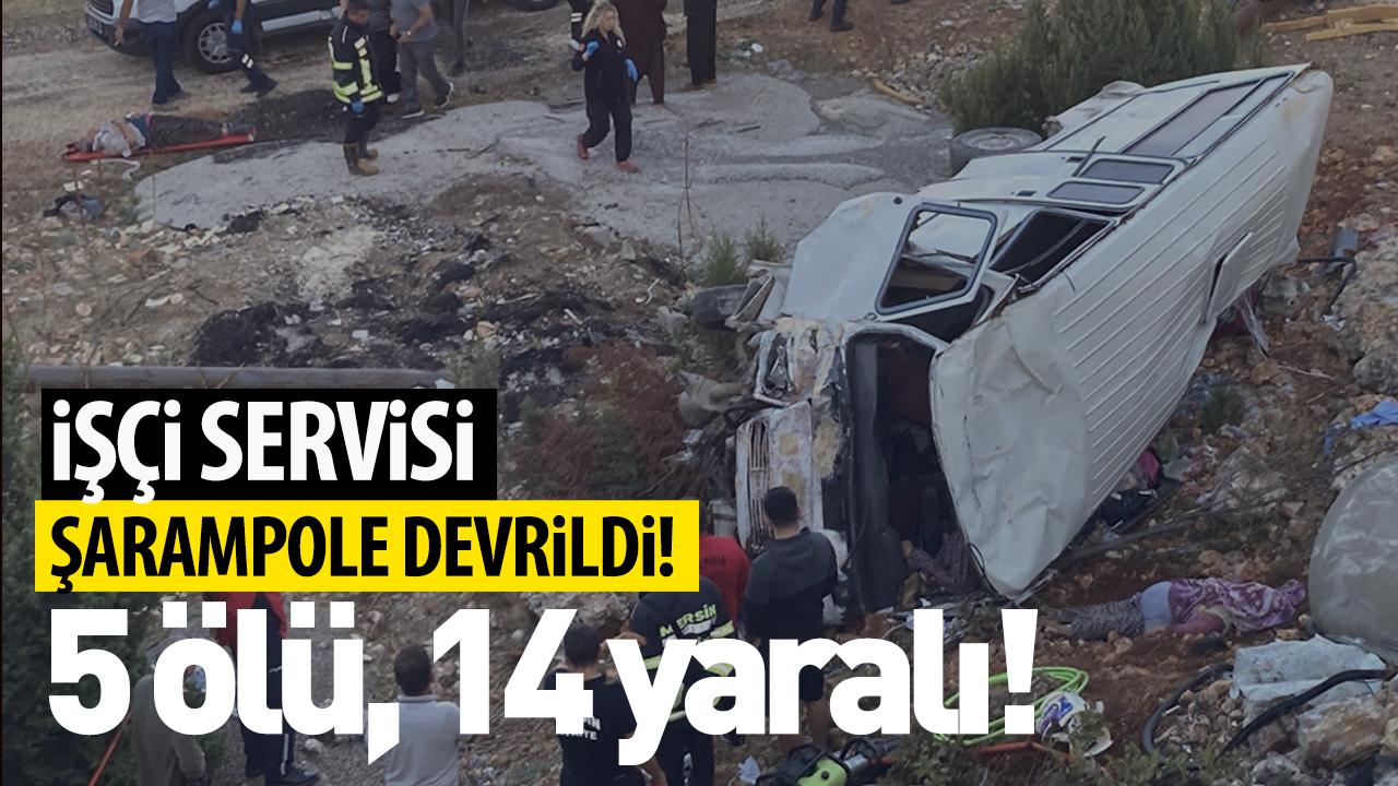 İşçi servisi şarampole devrildi: 5 ölü, 14 yaralı!