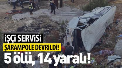 İşçi servisi şarampole devrildi: 5 ölü, 14 yaralı!