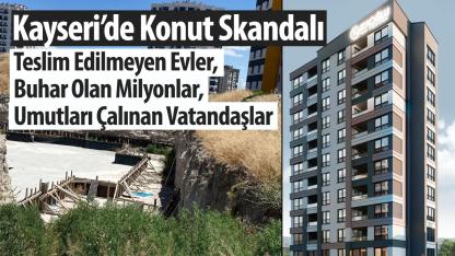 Kayseri’de Konut Skandalı: Kaoğlu Yapı’ya ‘Nitelikli Dolandırıcılık’ Suçlaması!
