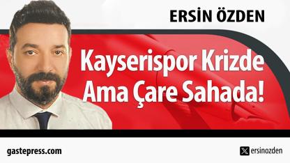 Kayserispor Krizde Ama Çare Sahada!