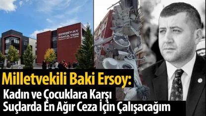 MHP’li Baki Ersoy: “Kadın ve Çocuklara Karşı Suçlarda En Ağır Ceza İçin Çalışacağım”