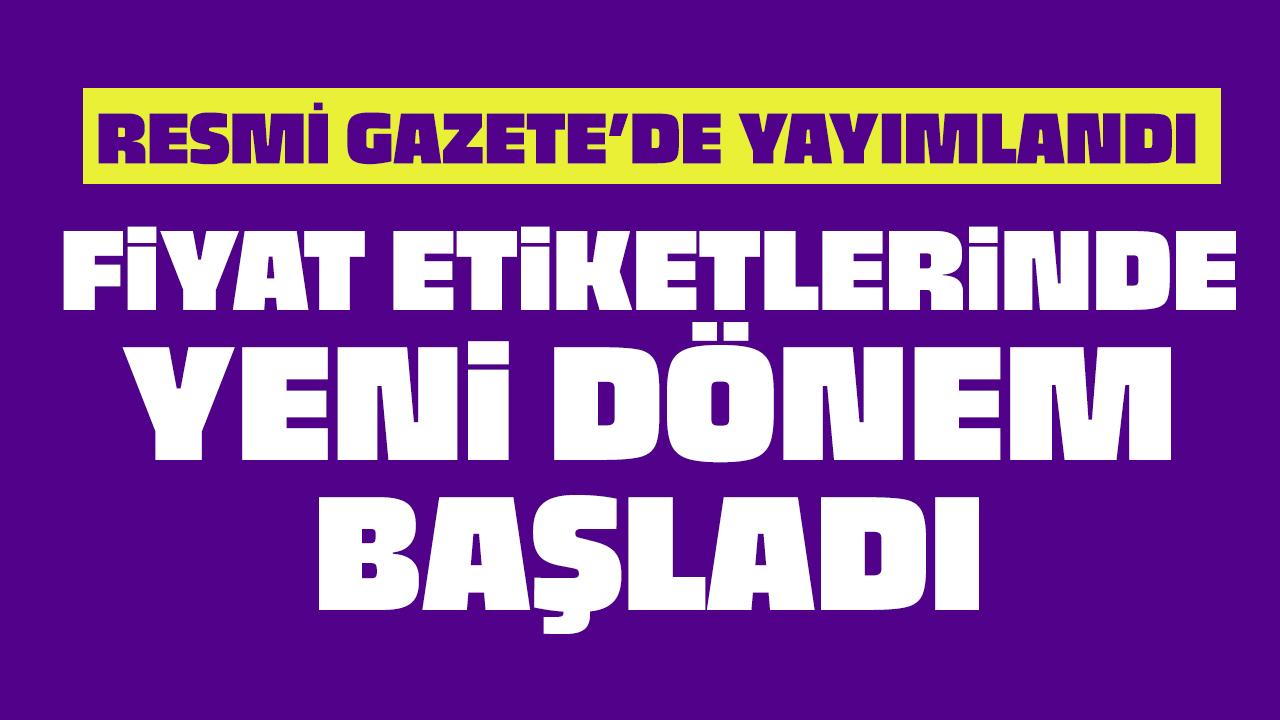 Resmi Gazete'de yayımlandı: Fiyat etiketlerinde yeni dönem!