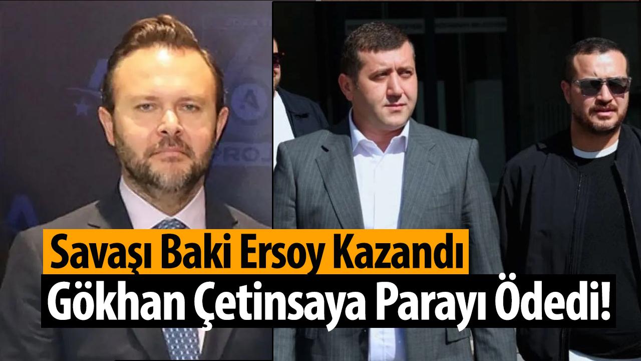 Savaşı Baki Ersoy Kazandı, Gökhan Çetinsaya Parayı Ödedi!