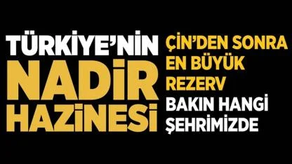 Türkiye Eskişehir Beylikova'da ne buldu? Dünyanın en büyük ikinci nadir element rezervi!