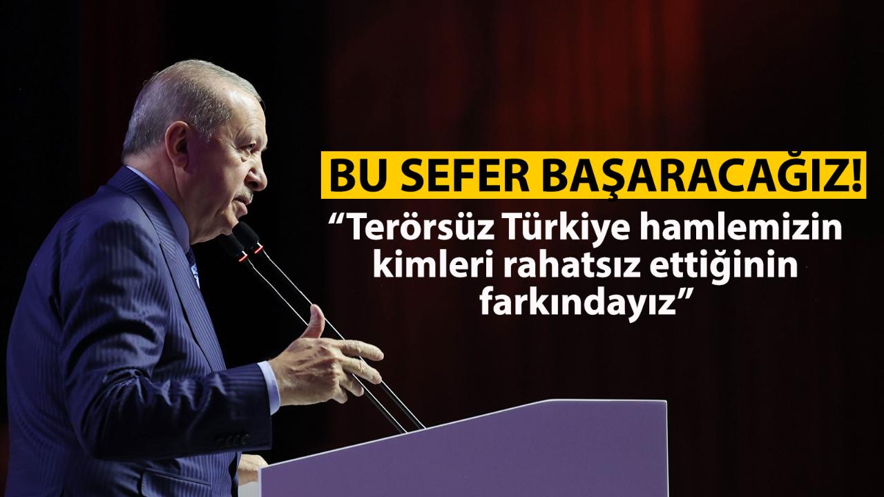Cumhurbaşkanı Erdoğan: “Terörsüz Türkiye sürecinin başarısı için kararlılığımız tamdır”