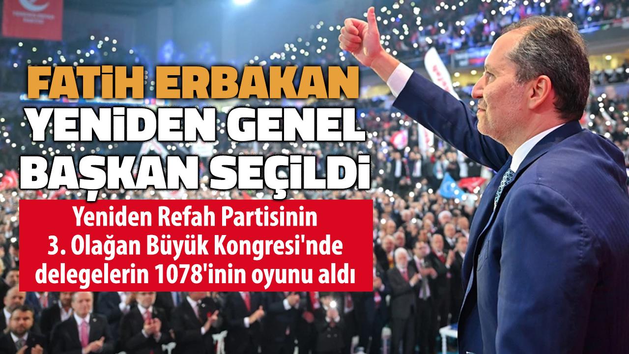 Fatih Erbakan, Yeniden Refah Partisinin genel başkanlığına tekrar seçildi!