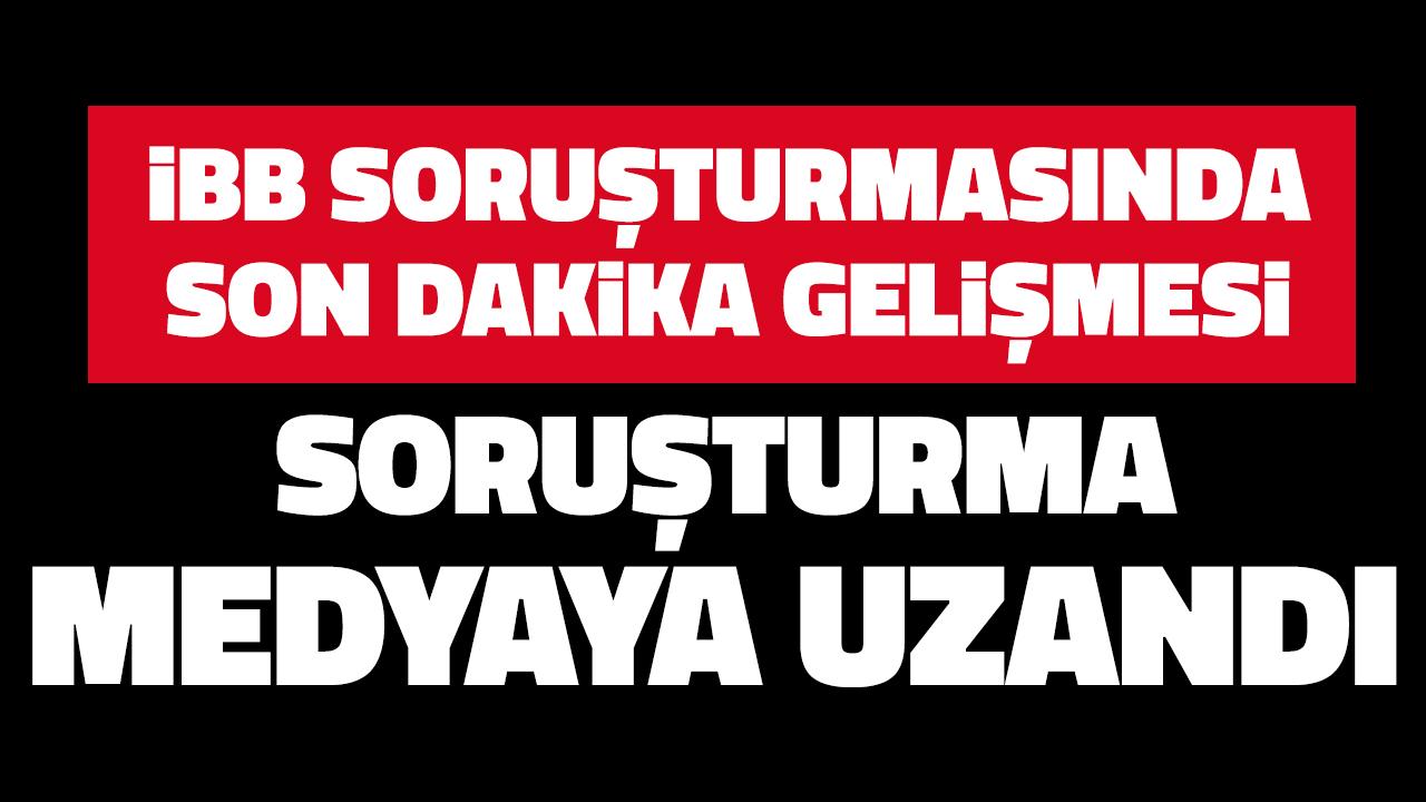 İBB soruşturmasında son dakika! Soner Yalçın dahil 6 bomba isim var!
