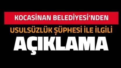 Kocasinan Belediyesi’nden 'Usulsüzlük Şüphesi' ile ilgili Basın Açıklaması!