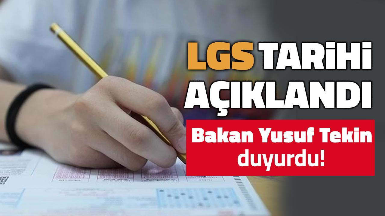 LGS merkezi sınavının tarihi belli oldu! Bakan Yusuf Tekin duyurdu!