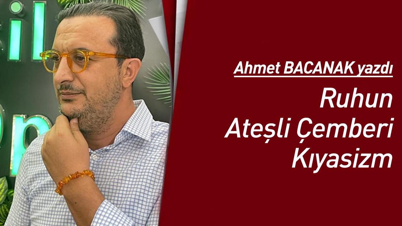 Ruhun Ateşli Çemberi Kıyasizm