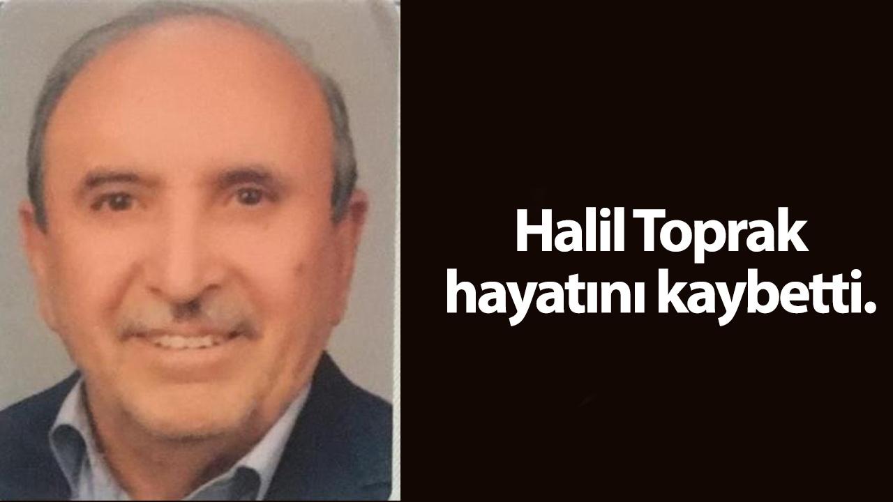 Toprak İnşaat Kurucusu Hayırsever İş İnsanı Halil Toprak Vefat Etti!