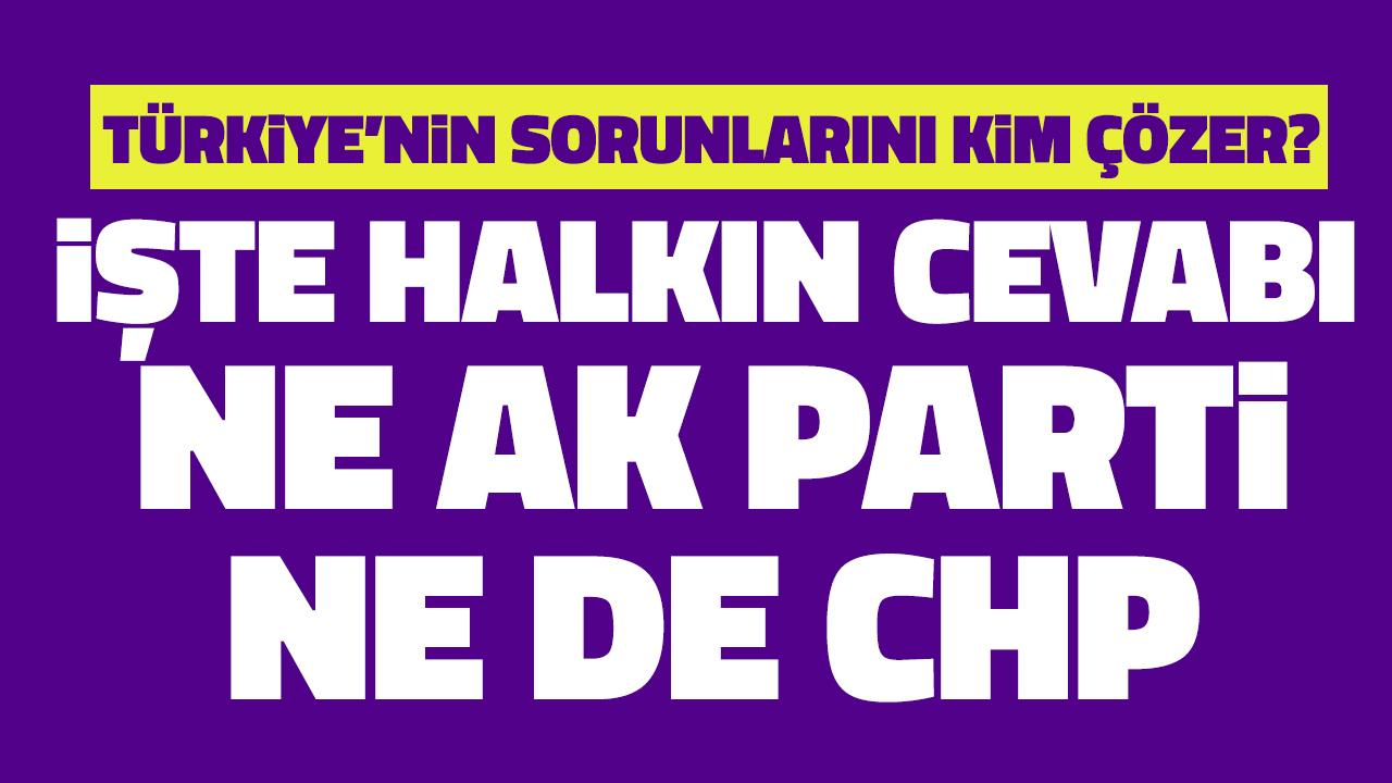 'Türkiye’nin sorunlarını kim çözer?' Ankette dikkat çeken sonuçlar!