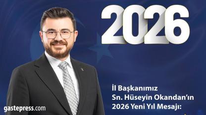 AK Parti Kayseri İl Başkanı Hüseyin Okandan’dan 2026 Yeni Yıl Mesajı!
