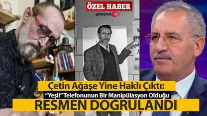 Çetin Ağaşe Yine Haklı Çıktı: “Yeşil” Telefonunun Bir Manipülasyon Olduğu Resmen Doğrulandı!
