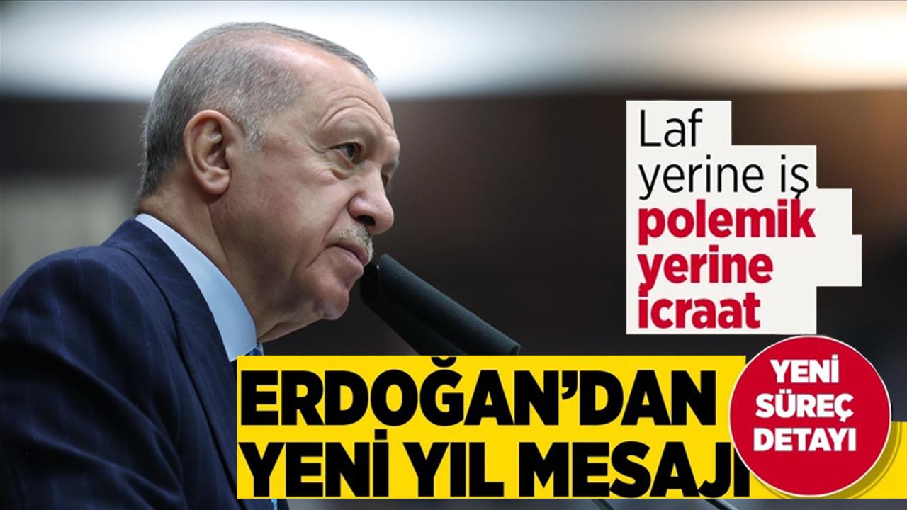Erdoğan’dan Yeni Yıl Mesajı: “Laf Yerine İş, Polemik Yerine İcraat”