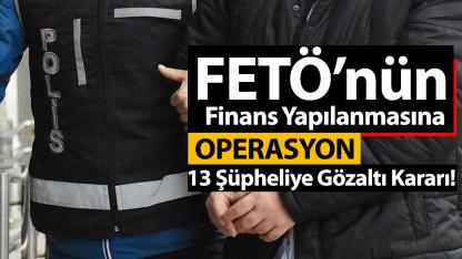 FETÖ'nün finans yapılanmasına karşı düğmeye basıldı!