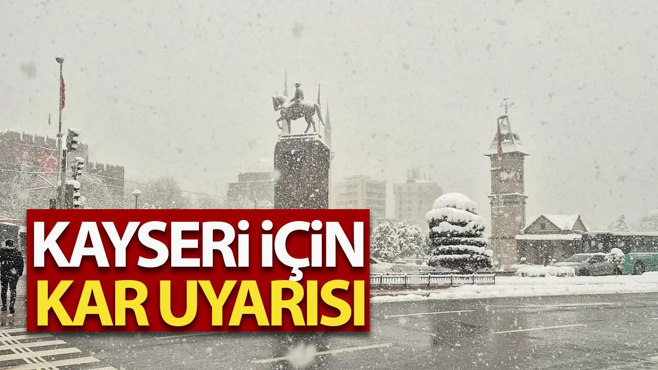 Kayseri İçin Yoğun Kar Yağışı Uyarısı!