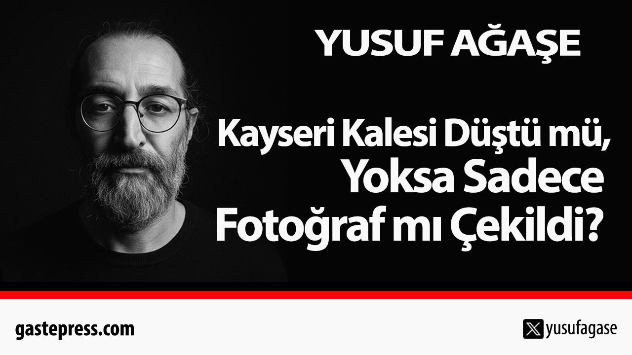 Kayseri Kalesi Düştü mü, Yoksa Sadece Fotoğraf mı Çekildi?