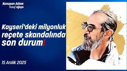 Kayseri’deki milyonluk reçete skandalında son durum!