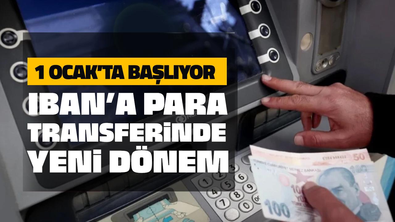 Son 15 gün! IBAN'a transfer işleminde yeni dönem başlıyor...
