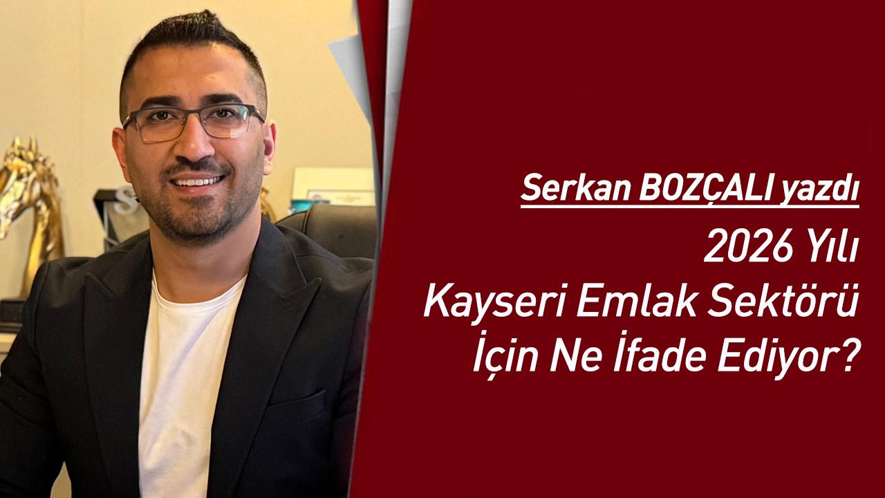 2026 Yılı Kayseri Emlak Sektörü İçin Ne İfade Ediyor?