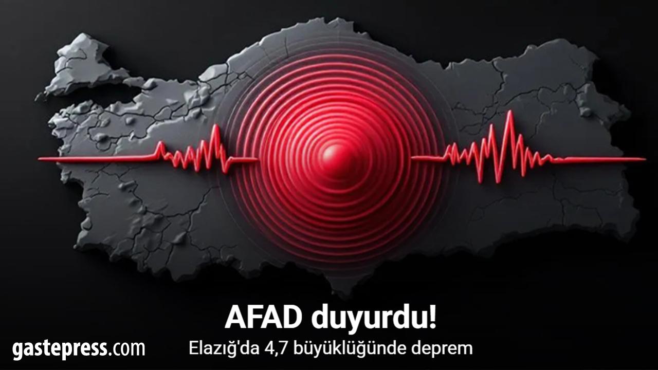 AFAD duyurdu! Elazığ'da 4,7 büyüklüğünde deprem!