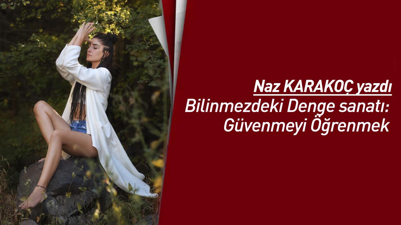 Bilinmezdeki Denge sanatı: Güvenmeyi Öğrenmek