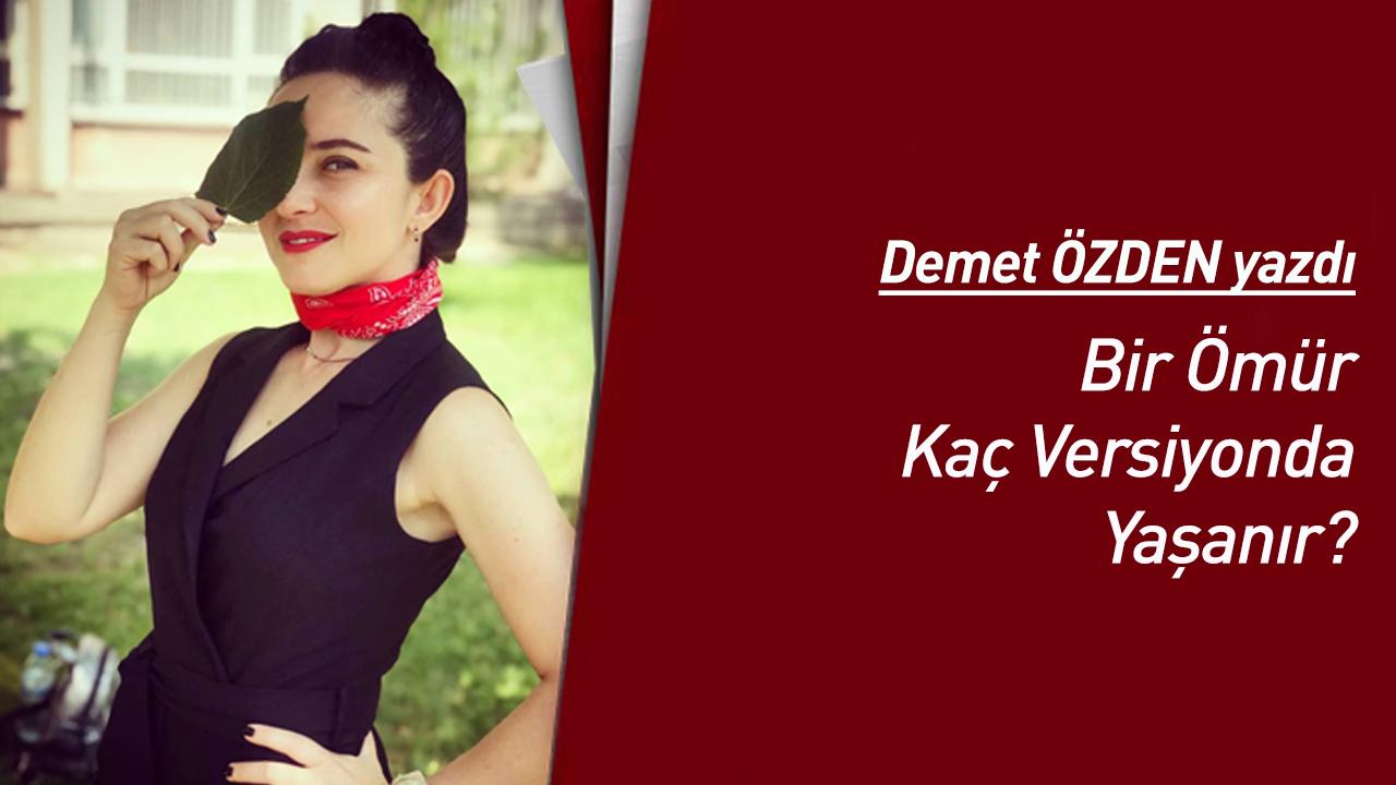 Bir Ömür Kaç Versiyonda Yaşanır?