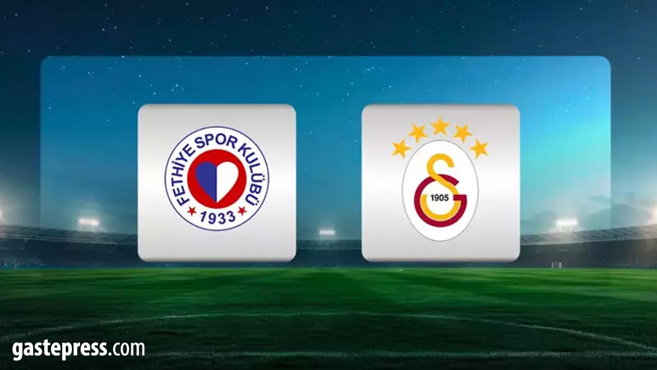 Fethiyespor–Galatasaray Maçı Ne Zaman, Saat Kaçta, Hangi Kanalda? VAR Hakemi ve Muhtemel 11’ler!