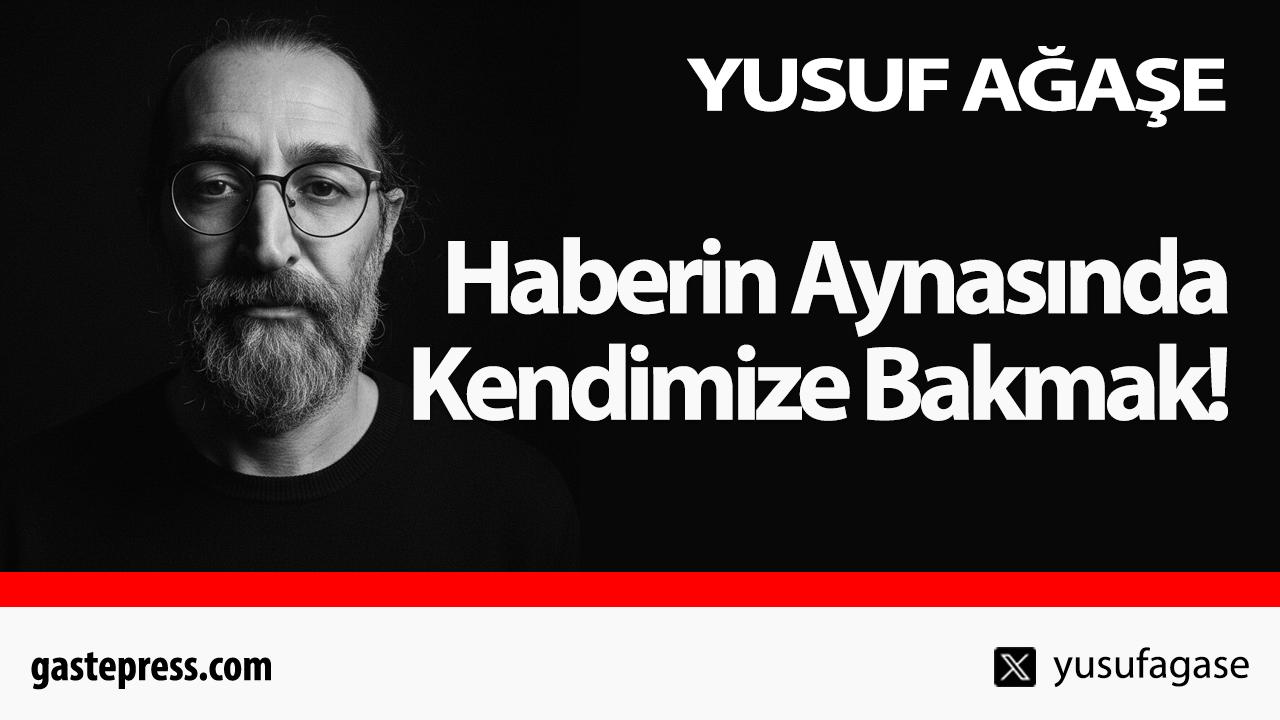 Haberin Aynasında Kendimize Bakmak!