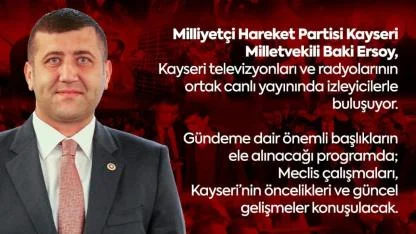MHP Kayseri Milletvekili Baki Ersoy Ortak Canlı Yayında İzleyiciyle Buluşuyor!