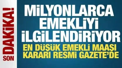 SON DAKİKA: En düşük emekli maaşı 20 bin liraya çıkarıldı