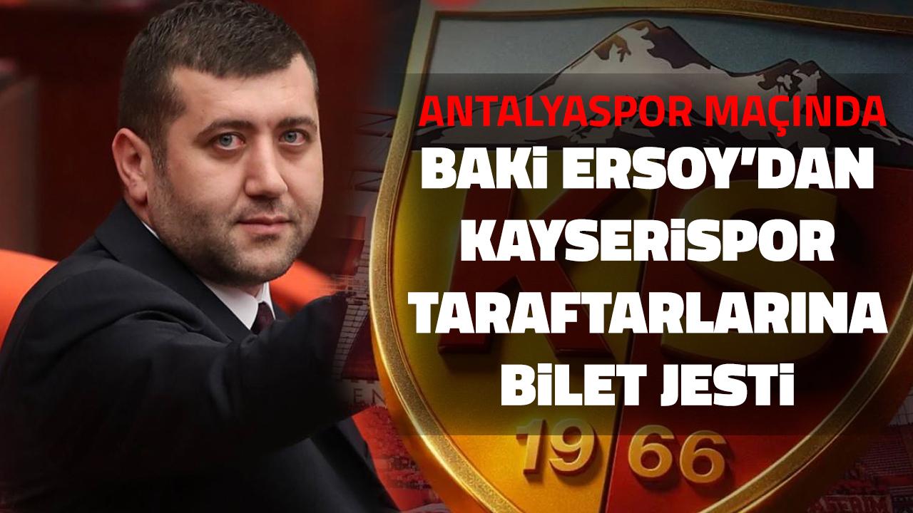 Baki Ersoy'dan Kayserispor taraftarına bilet jesti!
