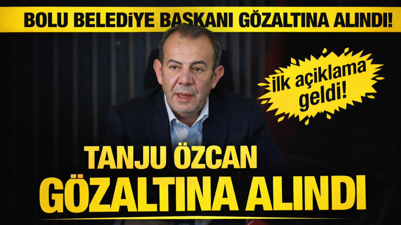 Bolu Belediye Başkanı Tanju Özcan Gözaltına Alındı!
