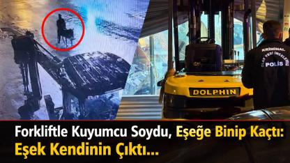 Forkliftle Kuyumcu Soydu, Eşeğe Binip Kaçtı: Eşek Kendinin Çıktı!