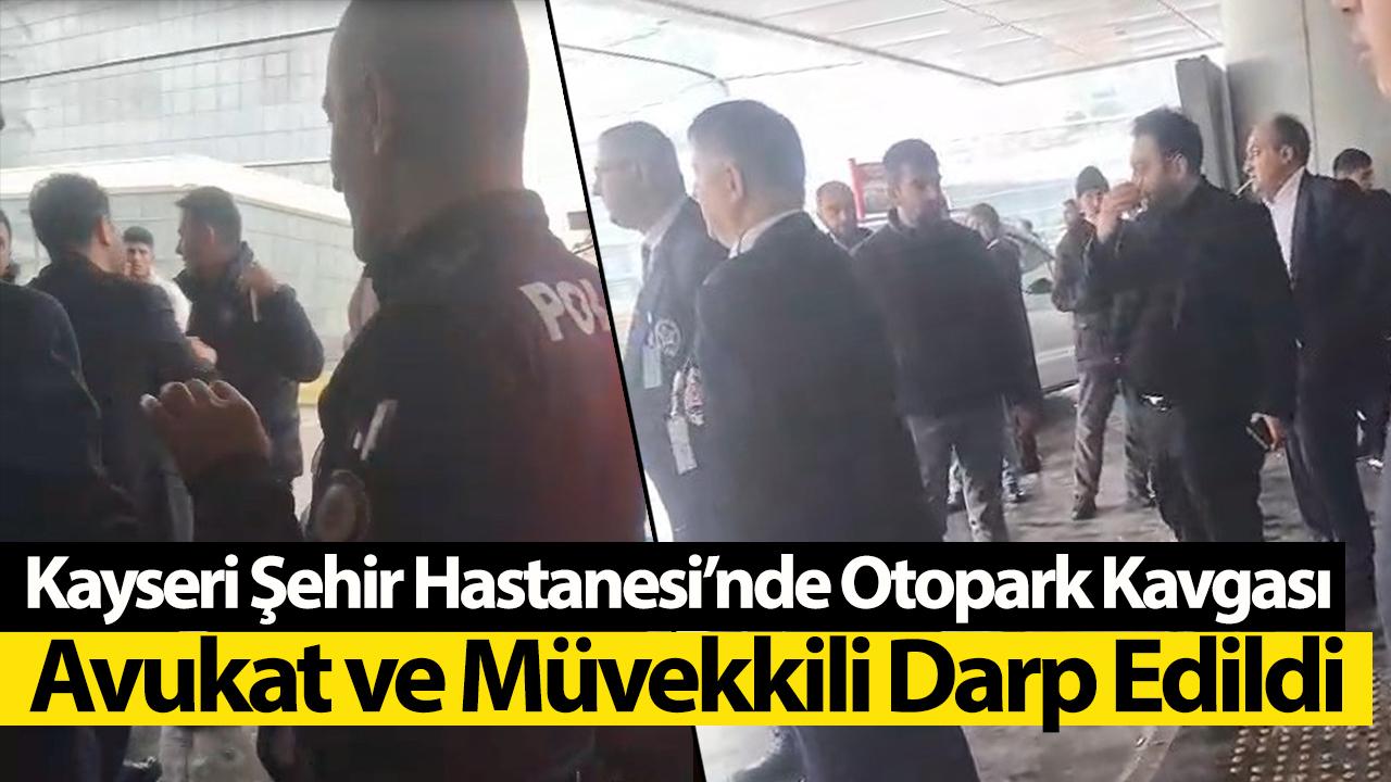 Kayseri Şehir Hastanesi’nde Otopark Kavgası: Avukat ve Müvekkili Darp Edildi