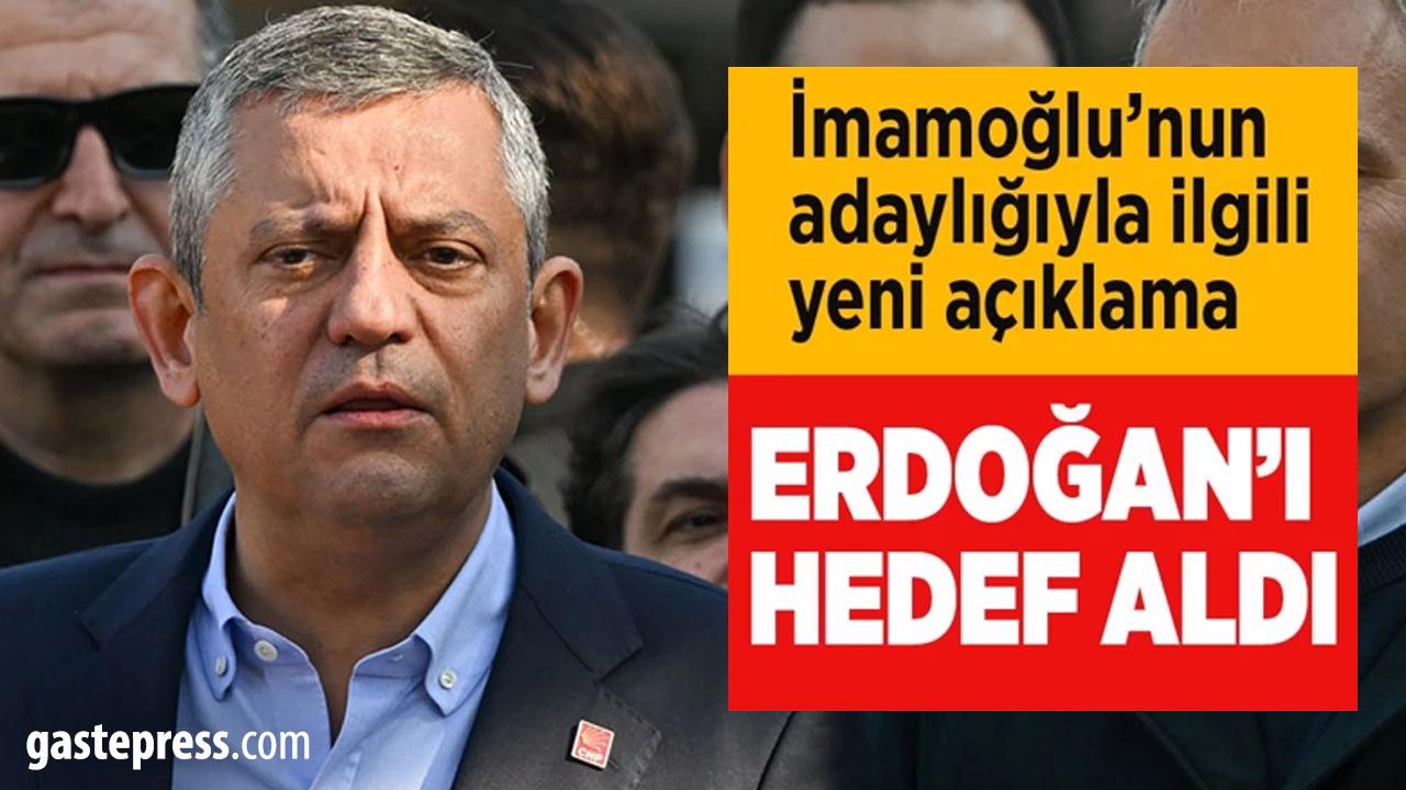 Özgür Özel'den İmamoğlu'nun adaylığıyla ilgili Erdoğan'a sert sözler!