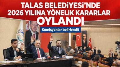 Talas Belediyesi’nde 2026 Yılına Yönelik Kararlar Oylandı!