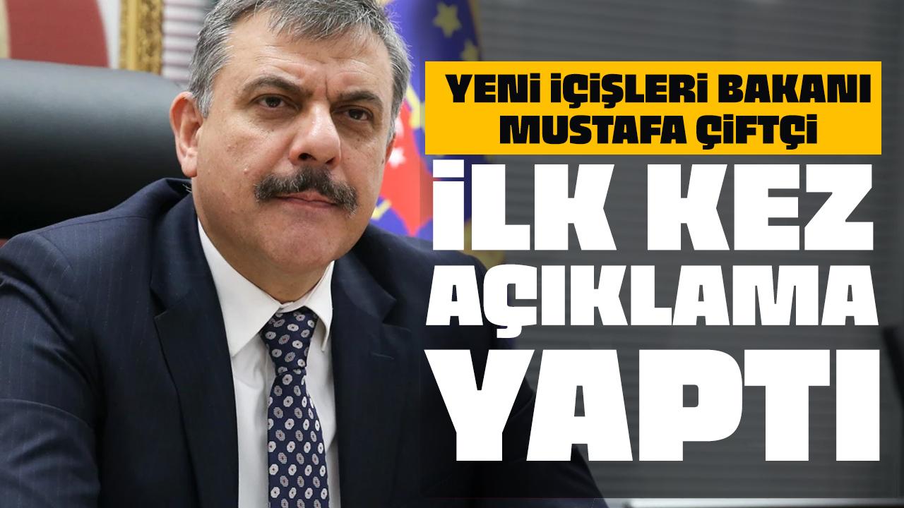 Yeni İçişleri Bakanı Mustafa Çiftçi'den ilk açıklama geldi!
