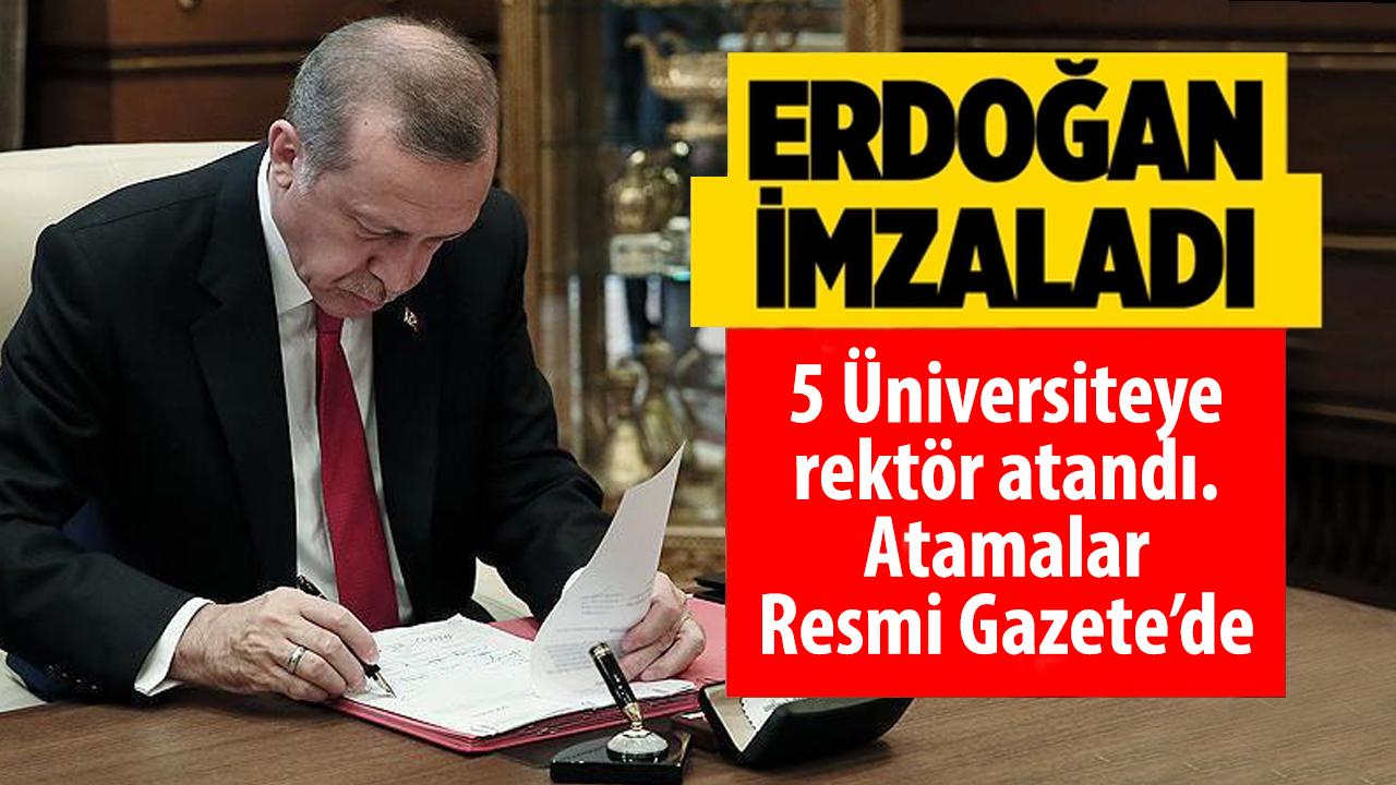 5 Üniversiteye rektör atandı! Karar Resmi Gazete'de!
