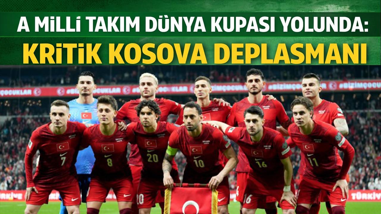 A Milli Takım Dünya Kupası Yolunda: Kritik Kosova Deplasmanı!