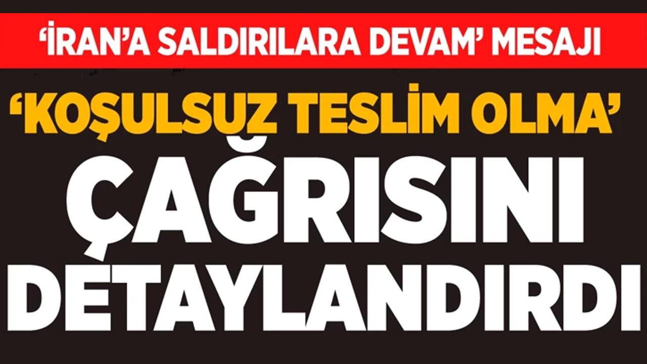 ABD Başkanı Trump "koşulsuz teslim olma" çağrısını detaylandırdı!