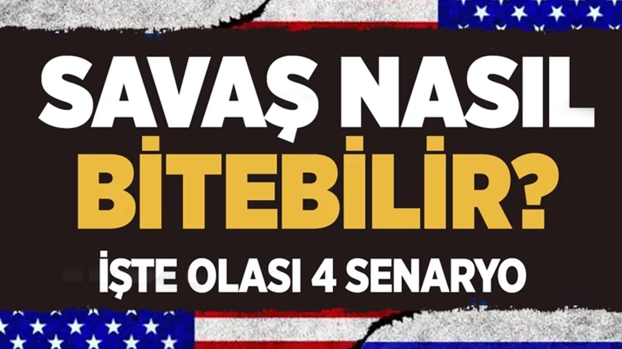 ABD-İsrail-İran savaşı nasıl bitebilir? İşte 4 olası senaryo!