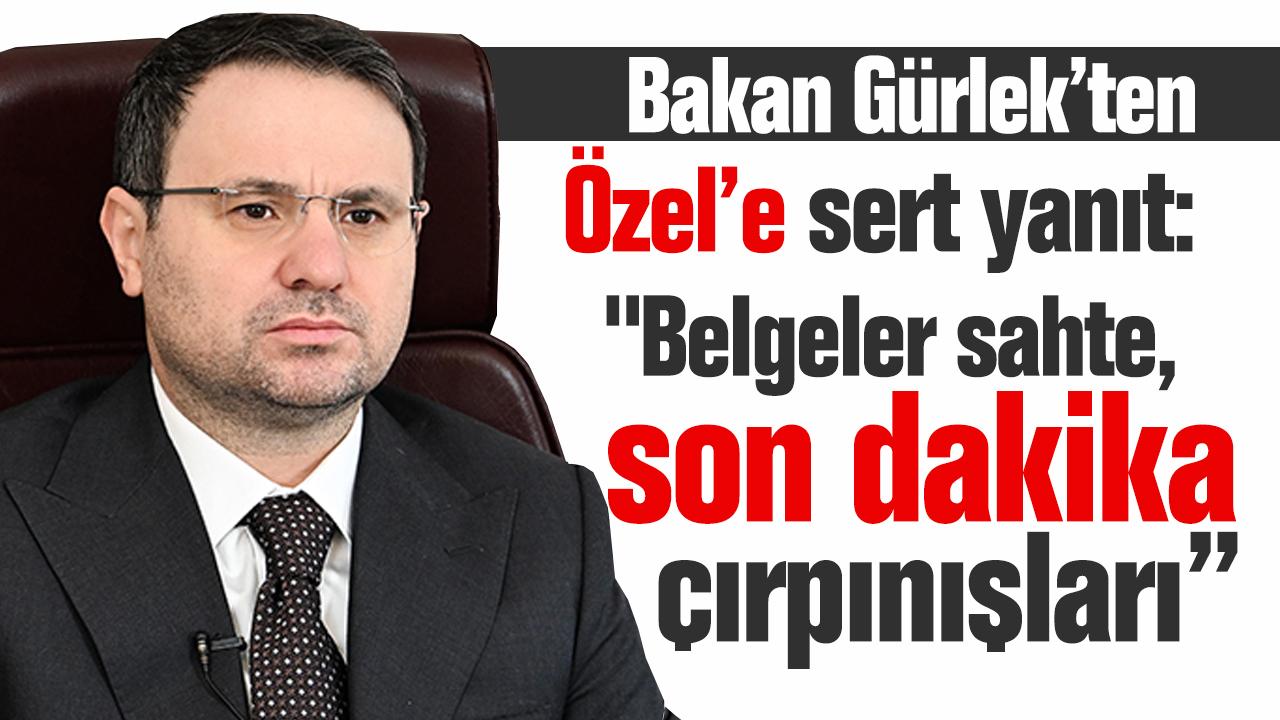 Bakan Gürlek’ten Özgür Özel’e sert yanıt: “Belgeler sahte”