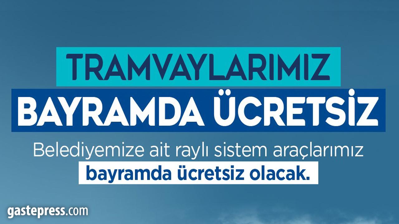 Başkan Büyükkılıç'tan Bayram müjdesi: Tramvaylar 3 gün ücretsiz!