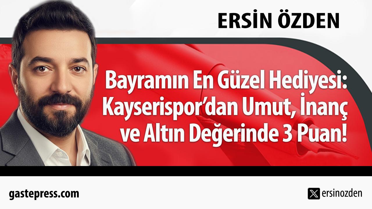 Bayramın En Güzel Hediyesi: Kayserispor’dan Umut, İnanç ve Altın Değerinde 3 Puan!
