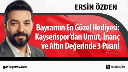 Bayramın En Güzel Hediyesi: Kayserispor’dan Umut, İnanç ve Altın Değerinde 3 Puan!