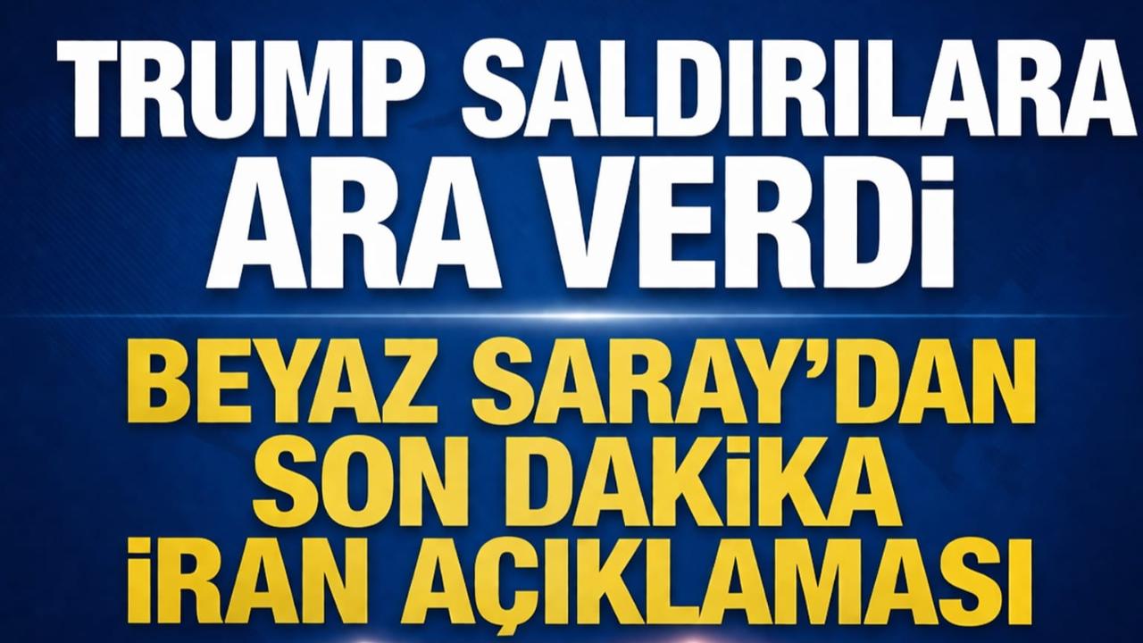 Beyaz Saray’dan İran açıklaması: Trump saldırılara ara verdi!