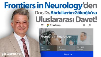 Frontiers in Neurology’den Doç. Dr. Abdulkerim Gökoğlu’na Uluslararası Davet!